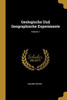 Geologische Und Geographische Experimente; Volume 1 (German Edition)