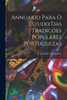 Annuario Para O Estudo Das Tradicoes Populares Portuguezas (Portuguese Edition)