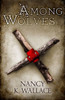 Among Wolves (Wolves Of Llisã , Book 1)