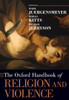 The Oxford Handbook Of Religion And Violence (Oxford Handbooks)