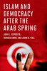 Islam And Democracy After The Arab Spring