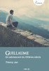 Guillaume - Un Adolescent Du Xxième Siècle (French Edition)