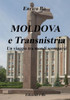 Moldova E Transnistria - Un Viaggio Tra Mondi Scomparsi (Italian Edition)