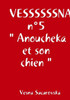 Vessssssna N°5 " Anoucheka Et Son Chien " (French Edition)