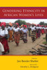 Gendering Ethnicity In African WomenS Lives (Women In Africa And The Diaspora)