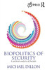 Biopolitics Of Security: A Political Analytic Of Finitude (Prio New Security Studies)
