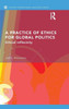 A Practice Of Ethics For Global Politics: Ethical Reflexivity (New International Relations)