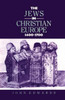 The Jews In Christian Europe 1400-1700 (Christianity And Society In The Modern World)