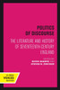 Politics Of Discourse: The Literature And History Of Seventeenth-Century England