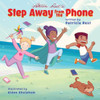 Step Away From The Phone