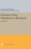 Germany From Napoleon To Bismarck: 1800-1866 (Princeton Legacy Library, 333)
