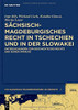 Sächsisch-magdeburgisches Recht in Tschechien Und in Der Slowakei: Untersuchungen Zur Geschichte Des Rechts Und Seiner Sprache (Ius Saxonico-maideburgense in Oriente) (German Edition)