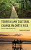 Tourism And Cultural Change In Costa Rica: Pitfalls And Possibilities