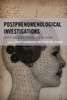 Postphenomenological Investigations: Essays On HumanTechnology Relations (Postphenomenology And The Philosophy Of Technology)