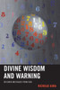 Divine Wisdom And Warning: Decoded Messages From God