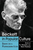 Beckett In Popular Culture: Essays On A Postmodern Icon