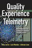 Quality Experience Telemetry: How To Effectively Use Telemetry For Improved Customer Success