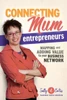 Connecting Mum Entrepreneurs: Mapping And Adding Value To Your Business Network