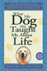 What My Dog Has Taught Me About Life
