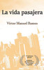 La vida pasajera (Spanish Edition)