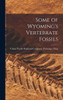 Some Of Wyoming's Vertebrate Fossils