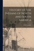 History Of The Indians Of North And South America [Microform]