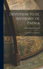 Devotion To St. Anthony Of Padua; Or, A Novena In His Honor