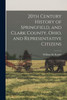 20Th Century History Of Springfield, And Clark County, Ohio, And Representative Citizens