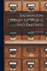 Badminton Library Of Sports And Pastimes