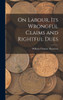 On Labour, Its Wrongful Claims And Rightful Dues