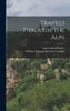 Travels Through The Alps