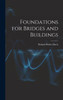 Foundations For Bridges And Buildings