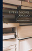 Life Of Michel Angelo