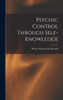 Psychic Control Through Self-Knowledge