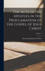 The Acts Of The Apostles In The Proclamation Of The Gospel Of Jesus Christ; Volume 4