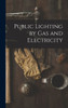 Public Lighting By Gas And Electricity