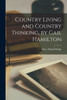 Country Living And Country Thinking, By Gail Hamilton