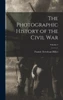 The Photographic History Of The Civil War; Volume 5