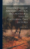 Reminiscences Of Abraham Lincoln And Notes Of A Visit To California. Two Lectures