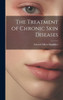 The Treatment Of Chronic Skin Diseases