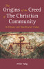 The Origins of the Creed of the Christian Community: Its History and Significance Today