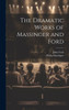 The Dramatic Works Of Massinger And Ford
