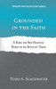 Grounded in the Faith: A Guide for New Disciples Based on the Apostles' Creed (Ministry and Discipleship Guides)