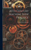 20Th Century Machine Shop Practice