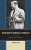 Recovering the Ecumenical Bonhoeffer: Thinking after the Tradition