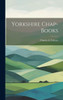 Yorkshire Chap-Books