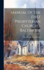 Manual Of The First Presbyterian Church ... Baltimore