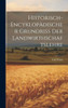 Historisch-Encyklopädischer Grundriß Der Landwirthschaftslehre
