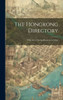 The Hongkong Directory: With List Of Foreign Residents In China