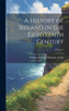 A History Of Ireland In The Eighteenth Century; Volume 4